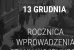 13 grudnia rocznica wprowadzenia stanu wojennego..